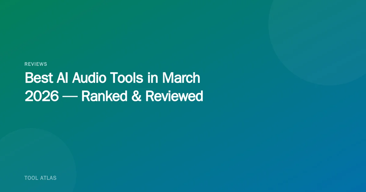 Best AI Audio Tools in March 2026 — Ranked & Reviewed