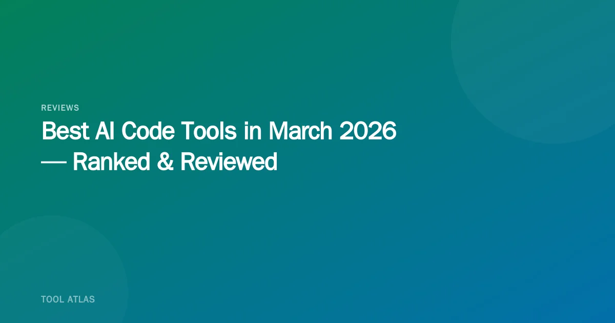 Best AI Code Tools in March 2026 — Ranked & Reviewed