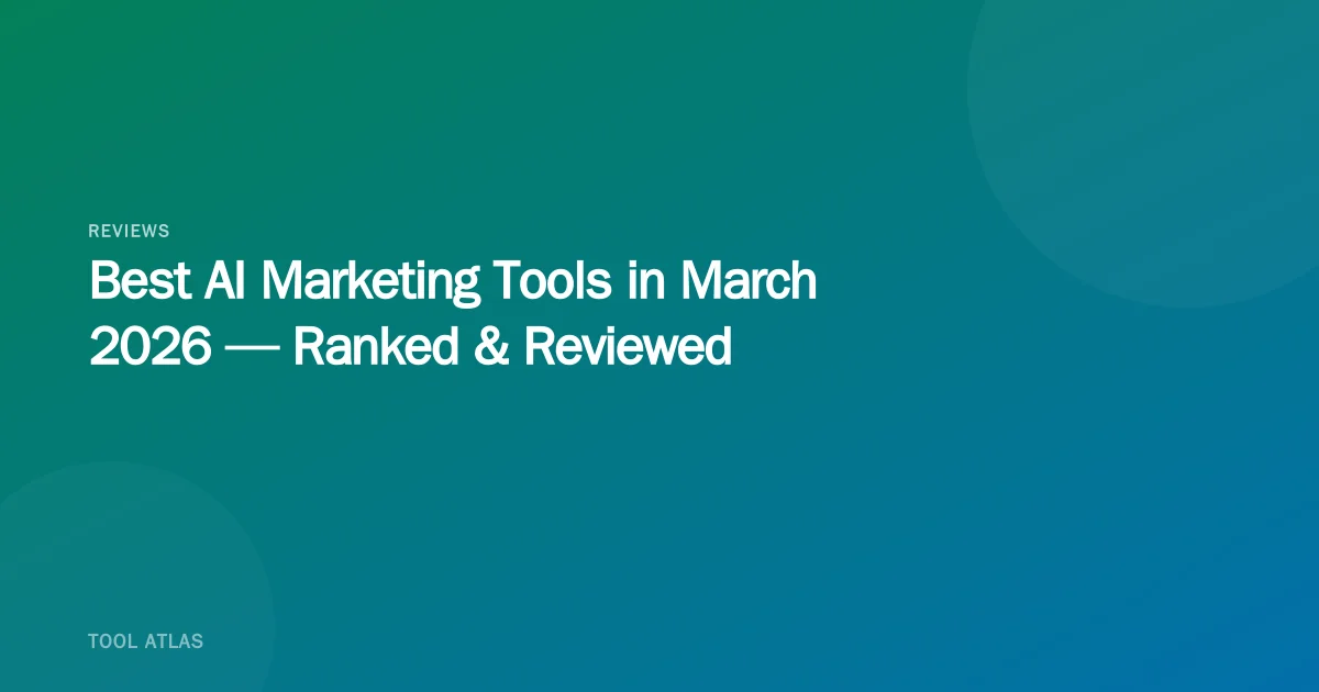Best AI Marketing Tools in March 2026 — Ranked & Reviewed