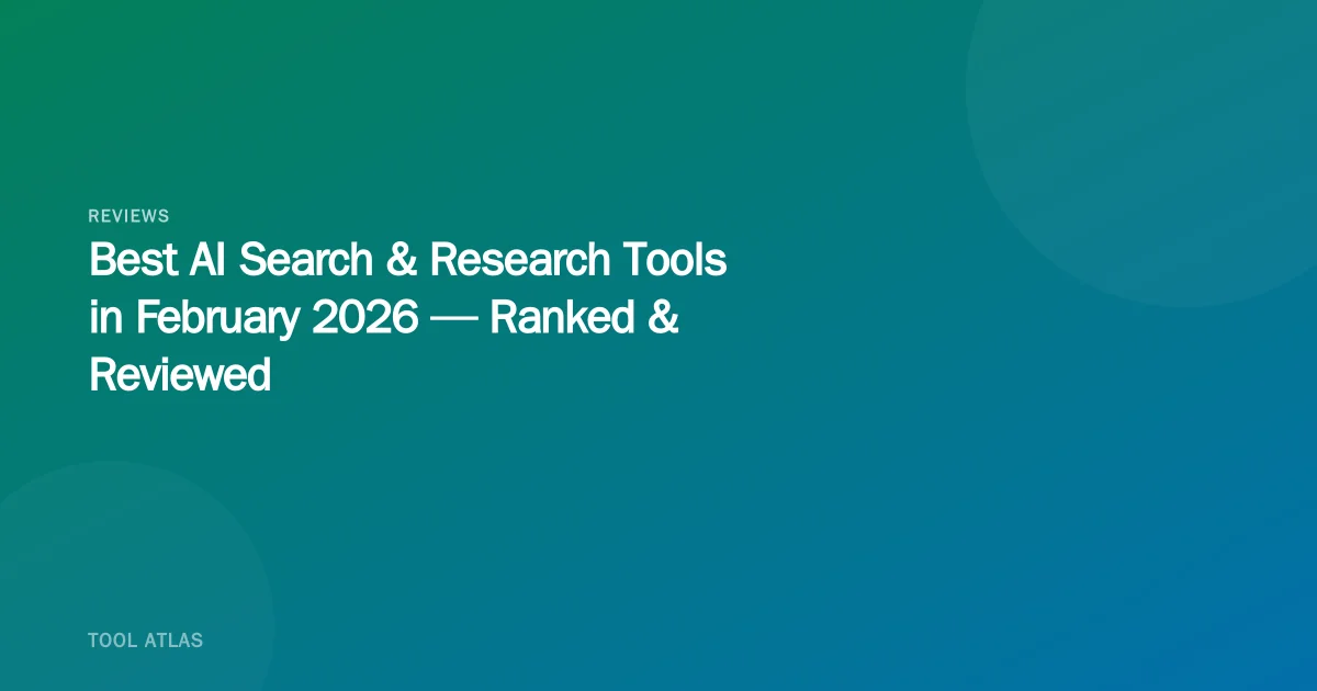 Best AI Search & Research Tools in February 2026 — Ranked & Reviewed