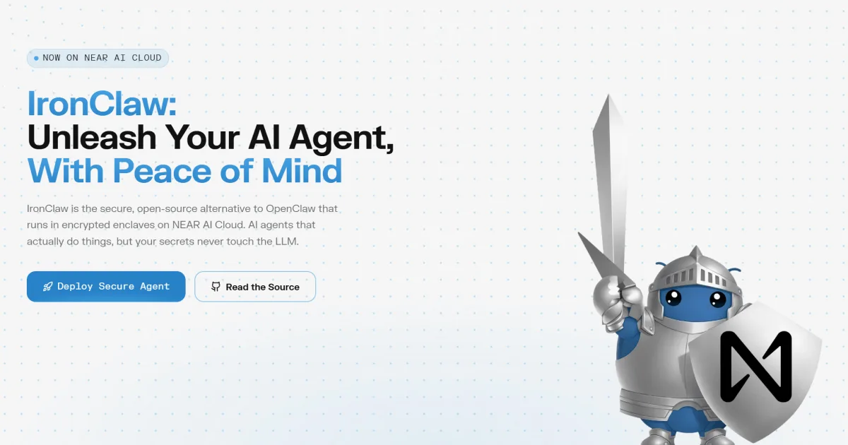IronClaw: Unleash Your AI Agent, With Peace of Mind