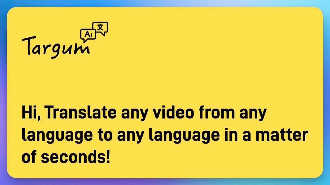 Targum Video - Super Fast AI